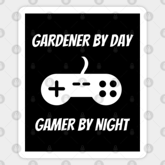 Gardener By Day Gamer By Night Magnet by Petalprints
